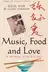 Book cover of Music, Food And Love