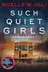 Book cover of Such Quiet Girls
