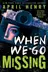 Book cover of When We Go Missing