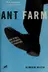 Book cover of Ant Farm And Other Desperate Situations