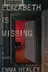 Book cover of Elizabeth Is Missing