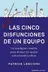 Book cover of Las cinco disfunciones de un equipo