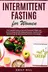 Book cover of Intermittent Fasting for Women