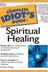 Book cover of The complete idiot's guide to spiritual healing
