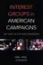 Book cover of Interest Groups in American Campaigns