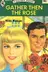 Book cover of Gather Then the Rose