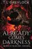 Book cover of Already Comes Darkness