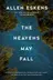 Book cover of The Heavens May Fall