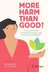 Book cover of More Harm than Good?