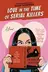 Book cover of Love in the Time of Serial Killers
