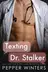 Book cover of Texting Dr Stalker