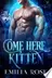 Book cover of Come Here, Kitten