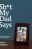 Book cover of Sh*t My Dad Says