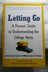 Book cover of Letting Go (Fourth Edition) A Parents' Guide to Understanding the College Years