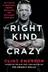 Book cover of The Right Kind of Crazy: Navy SEAL, Covert Operative, and Boy Scout from Hell