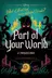 Book cover of Part of Your World : A Twisted Tale