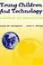 Book cover of Young Children and Technology