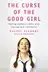 Book cover of The Curse of the Good Girl