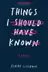 Book cover of Things I Should Have Known