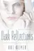 Book cover of Dark Reflections The Water Mirror; The Stone Light; The Glass Word