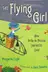 Book cover of The Flying Girl How Aida de Acosta Learned to Soar