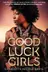 Book cover of The Good Luck Girls