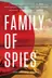 Book cover of Family of Spies A World War II Story of Nazi Espionage, Betrayal, and the Secret History Behind Pearl Harbor
