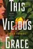 Book cover of This Vicious Grace A Novel