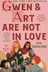 Book cover of Gwen & Art Are Not in Love A Novel