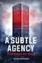 Book cover of A Subtle Agency : The Metaframe War