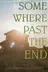 Book cover of Somewhere Past The End