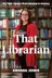 Book cover of That Librarian