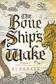Book cover of Bone Ship's Wake