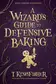 Book cover of A Wizard's Guide to Defensive Baking