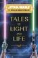 Book cover of Star Wars The High Republic - Tales of Light and Life