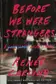 Book cover of Before We Were Strangers