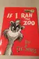 Book cover of If I Ran the Zoo