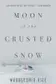 Book cover of Moon of the Crusted Snow