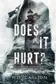 Book cover of Does It Hurt?