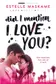 Book cover of Did I mention I love you?