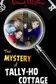 Book cover of The Mystery of Tally-Ho Cottage