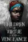 Book cover of Children of Virtue and Vengeance