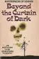 Book cover of BEYOND THE CURTAIN OF DARK
