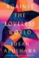 Book cover of Against the Loveless World