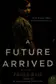 Book cover of A Future Arrived