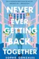 Book cover of Never Ever Getting Back Together
