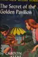 Book cover of The secret of the golden pavilion