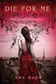 Book cover of Die for me