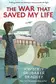 Book cover of The War That Saved My Life