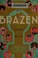 Book cover of Brazen